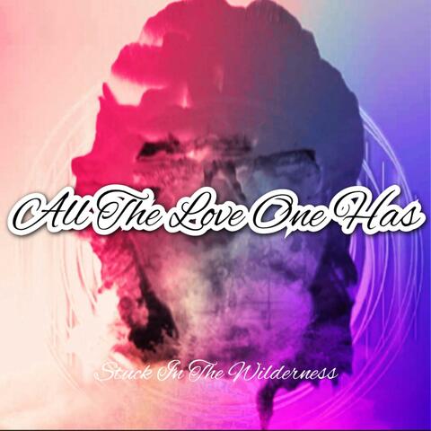 All The Love One Has