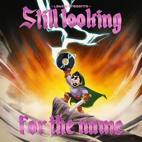 Still Looking For The Name