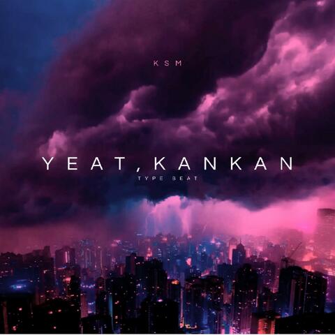 YEAT KANKAN