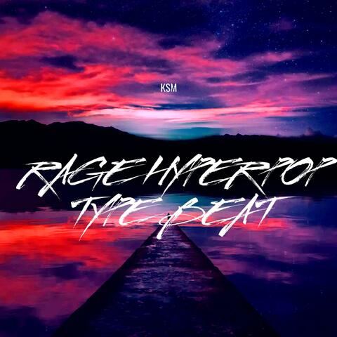 HYPERPOP,RAGE