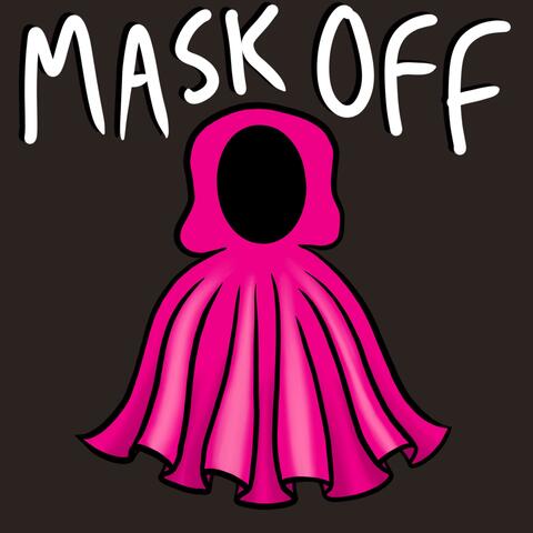 Mask Off