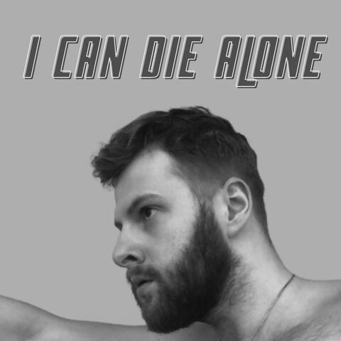 I Can Die Alone