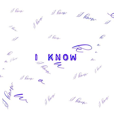 I know
