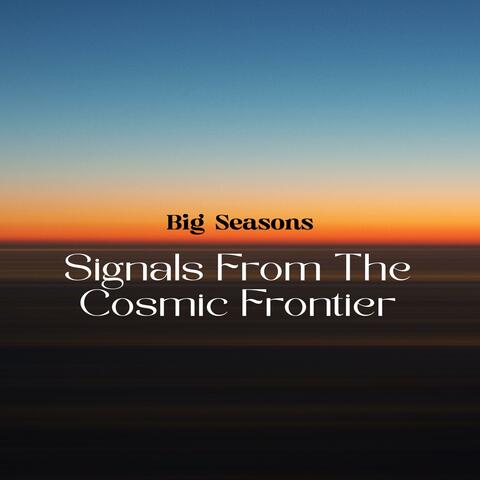 Signals From The Cosmic Frontier