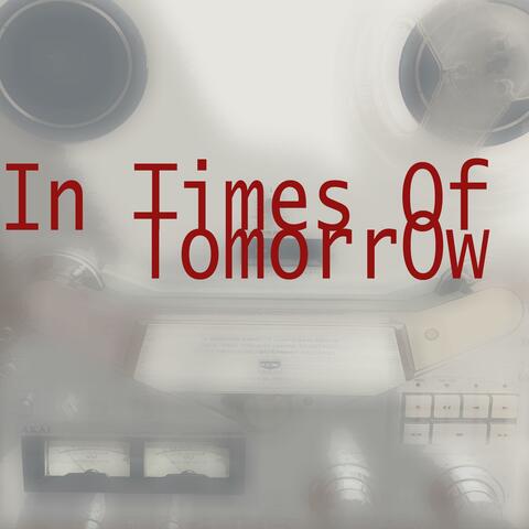 In Times Of Tomorrow