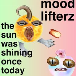 The Sun Was Shining Once Today