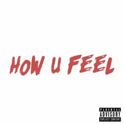 How U Feel
