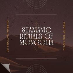 Shamanic Rituals Of Mongolia