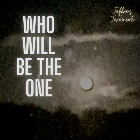 Who will be the one