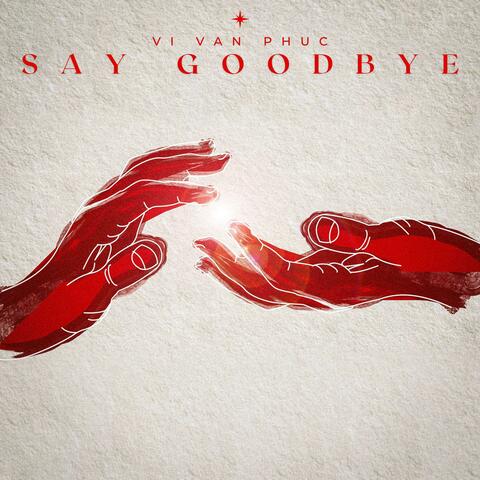 Say Goodbye