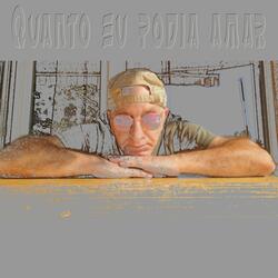 Quanto Eu Podia Amar