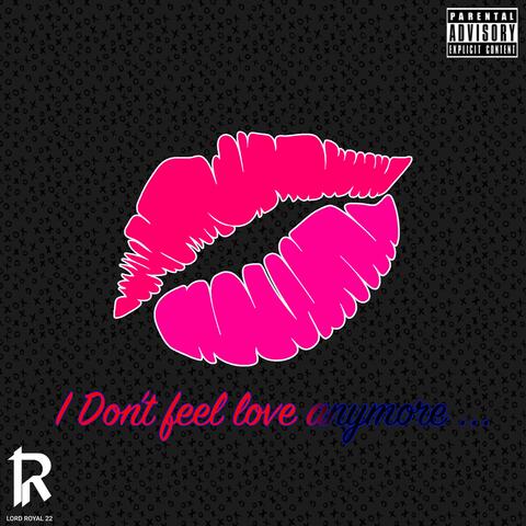 I Don't Feel Love Anymore