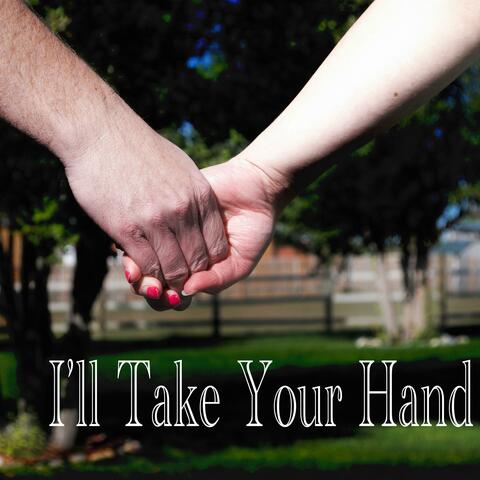 I'll Take Your Hand