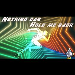 Nothing Can Hold Me Back