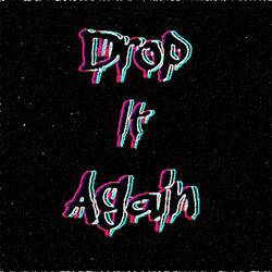 Drop It Again
