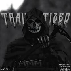 Traumatized (Slowed)