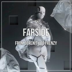 From Serenity to Frenzy