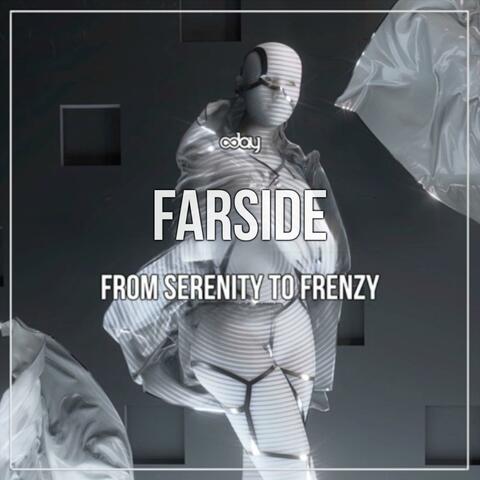 From Serenity to Frenzy