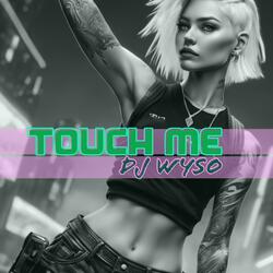 Touch Me