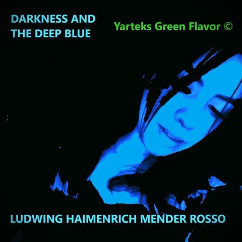 DARKNESS AND THE DEEP BLUE