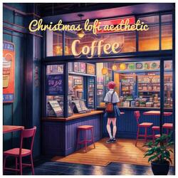 Christmas Lofi Aesthetic Coffee