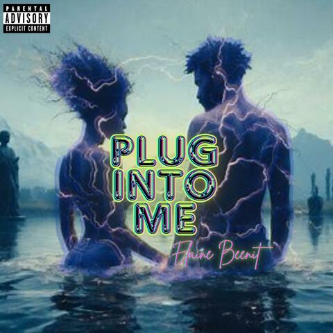 Plug Into Me