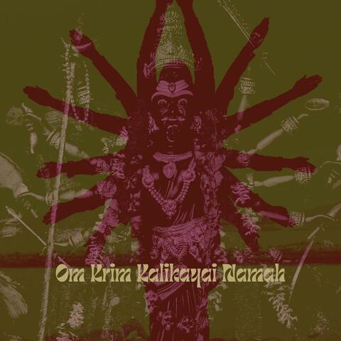 Om Krim Kalikayai Namah