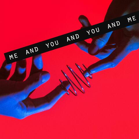 me and you and you and me