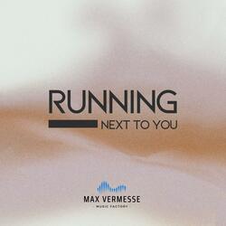 Running next to you