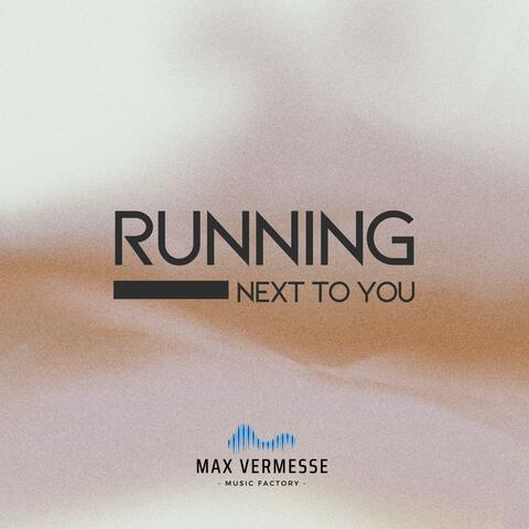 Running next to you