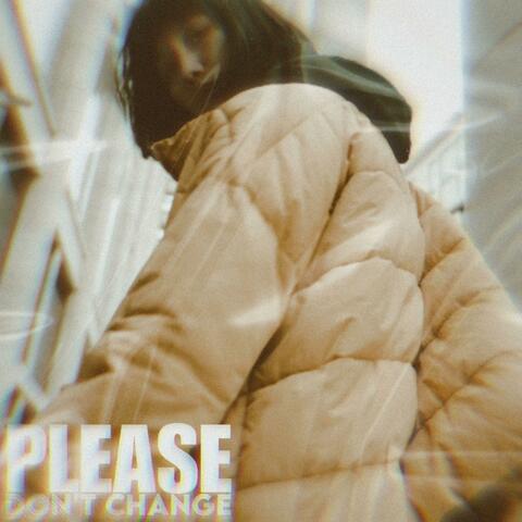 Please don't change