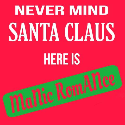 Never Mind Santa Claus, Here Is