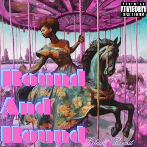 ROUND AND ROUND
