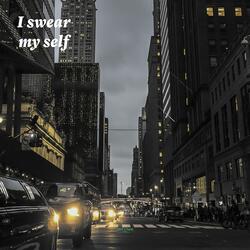 I Swear my Self