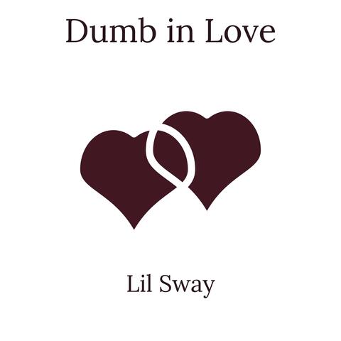 Dumb in Love