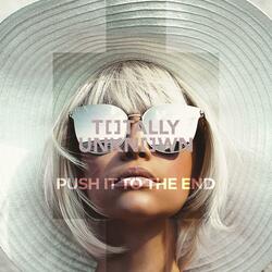 Push It To The End