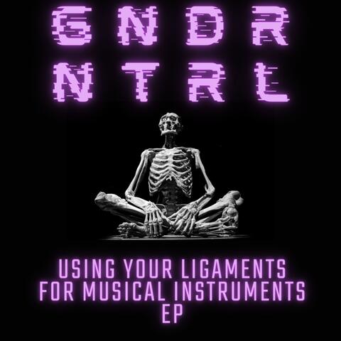 USING YOUR LIGAMENTS FOR MUSICAL INSTRUMENTS