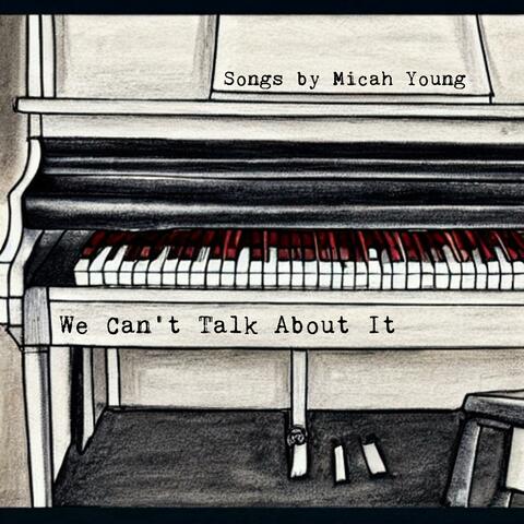 We Can't Talk About It