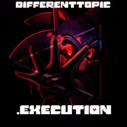 .EXECUTION [DIFFERENTTOPIC]