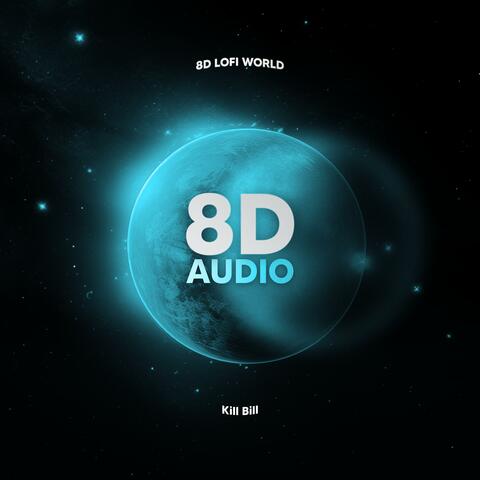 Kill Bill  (8D Audio)
