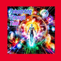 Teleporting Through Time