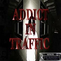 addict in traffic