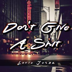 Don't Give A Shit