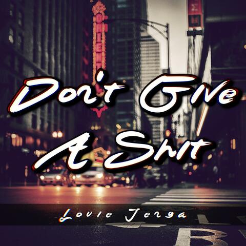 Don't Give A Shit