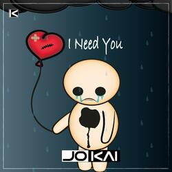 I Need You