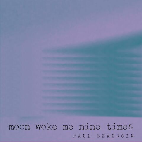 moon woke me nine times