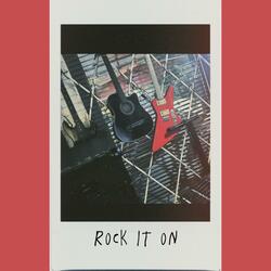 Rock It On