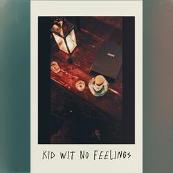 Kid Wit No Feelings