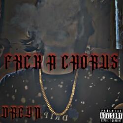 FXCK A CHORUS