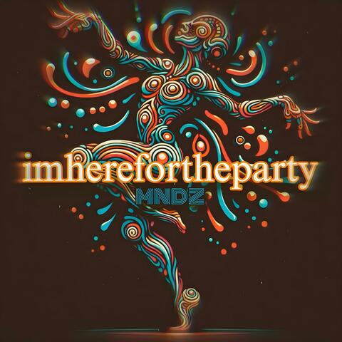 imherefortheparty